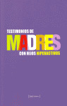 TESTIMONIOS DE MADRES CON HIJOS HIPERACTIVOS
