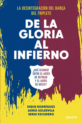 DE LA GLORIA AL INFIERNO (LA DESINTEGRACIÓN DEL BARÇA DEL TRIPLETE)