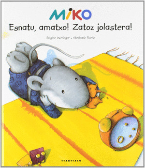 ESNATU, AMATXO! ZATOZ JOLASTERA!