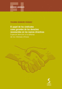 PAPEL DE LOS SINDICATOS COMO GARANTES DE LOS DERECHOS RECONOCIDOS EN LAS NUEVAS