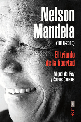 NELSON MANDELA (1918-2013) EL TRIUNFO DE LA LIBERTAD