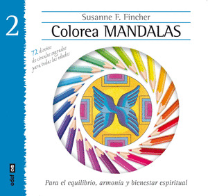 COLOREA MANDALAS, 2. PARA EL EQUILIBRIO, ARMONÍA Y BIENESTAR ESPIRITUAL