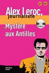 ALEX LEROC, JOURNALISTE: MYSTERE AUX ANTILLES (+CD) (ALEX LEROC)
