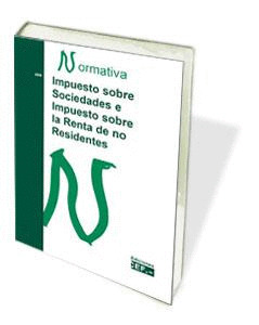 IMPUESTO SOBRE SOCIEDADES E IMPUESTO SOBRE LA RENTA DE NO RESIDENTES. NORMATIVA