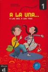 A LA UNA... A LAS DOS, A LAS TRES, 1. LIBRO DEL ALUMNO
