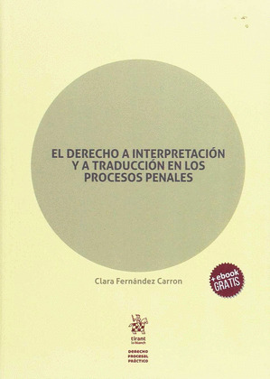 EL DERECHO A INTERPRETACION Y A TRADUCCION EN LOS PROCESOS PENALES