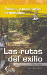 RUTAS DEL EXILIO, LAS (PASEOS Y ESCAPADAS IRREPETIBLES)