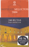 HOTELES SELECTOS 2006/240 RUTAS PARA DISFRUTAR