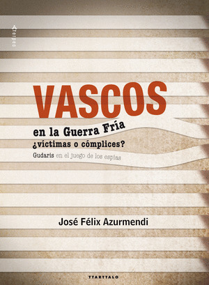 VASCOS EN LA GUERRA FRÍA ¿VÍCTIMAS O CÓMPLICES?