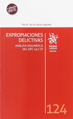 EXPROPIACIONES DELICTIVAS. ANALISIS DOGMATICO DEL ART. 541 CP