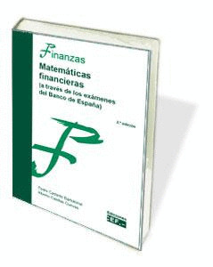 MATEMÁTICAS FINANCIERAS. (A TRAVÉS DE LOS EXÁMENES DEL BANCO DE ESPAÑA)