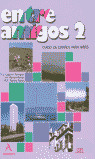 ENTRE AMIGOS 2. LIBRO ALUMNO (INTERMEDIO)