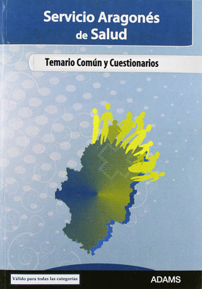 SERVICIO ARAGONÉS DE SALUD. TEMARIO COMÚN Y CUESTIONARIOS