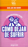 COMO DEJAR DE SUFRIR