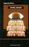 GRAMATICA DEL LENGUAJE AUDIOVISUAL