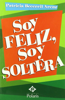 SOY FELIZ, SOY SOLTERA