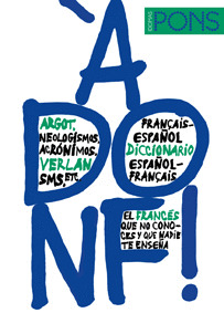 À DONF. DICCIONARIO DE ARGOT FRANCES (DICCIONARIO FRANÇAIS-ESPAGNOL, ESPAÑOL-FRANCES)