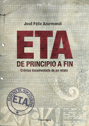 ETA DE PRINCIPIO A FIN. CRONICA DOCUMENTADA DE UN RELATO