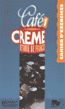 CAFE CREME 1.EXERCISES