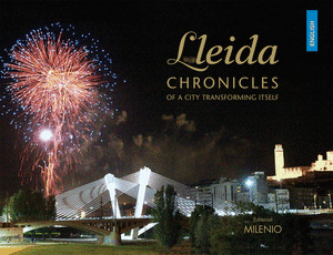 LLEIDA. CHRONICLES OF A CITY TRANSFORMING ITSELF