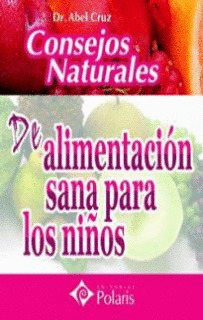CONSEJOS NATURALES DE ALIMENTACION SANA PARA NIÑOS