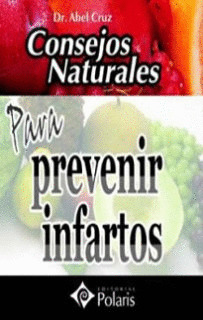CONSEJOS NATURALES PARA PREVENIR INFARTOS