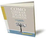 CÓMO LIBERAR TIGRES BLANCOS