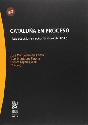 CATALUÑA EN PROCESO. LAS ELECCIONES AUTONOMICAS DE 2015
