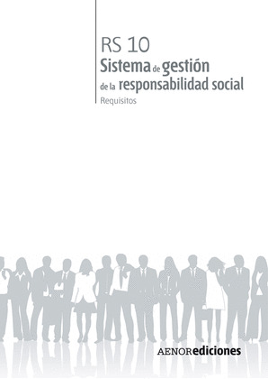 RS 10. SISTEMA DE GESTIÓN DE LA RESPONSABILIDAD SOCIAL. REQUISITOS