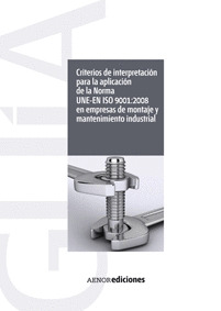 CRITERIOS DE INTERPRETACIÓN PARA LA APLICACIÓN DE LA NORMA UNE-EN ISO 9001:2008