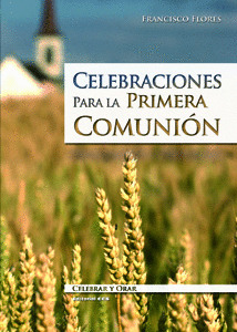 CELEBRACIONES PARA LA PRIMERA COMUNION Nº10