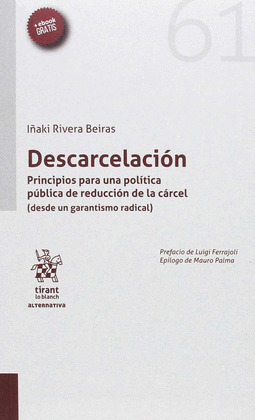 DESCARCELACION. PRINCIPIOS PARA UNA POLITICA PUBLICA DE REDUCCION DE LA CARCEL