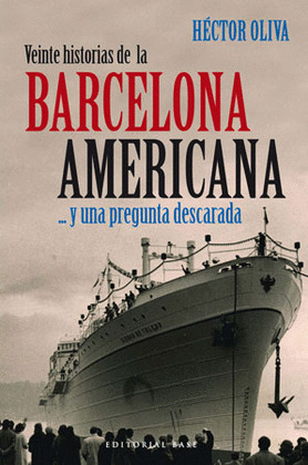 VEINTE HISTORIA DE LA BARCELONA AMERICANA