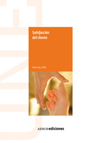 SATISFACCION DEL CLIENTE. MANUAL NORMAS UNE.