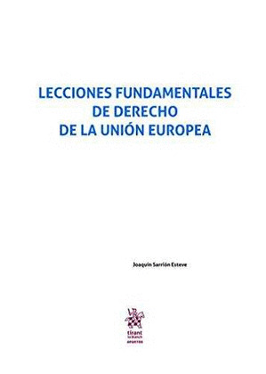 LECCIONES FUNDAMENTALES DE DERECHO DE LA UNION EUROPEA