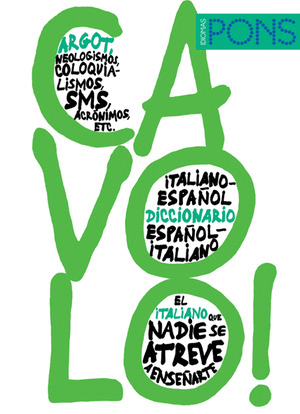 CAVOLO! (DICCIONARIO DE ARGOT ITALIANO-ESPAÑOL, ESPAÑOL-ITALIANO)