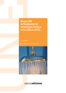 NORMAS UNE DEL REGLAMENTO DE INSTALACIONES TÉRMICAS EN LOS EDIFICIOS (RITE). 2ª