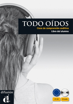 TODO OIDOS. LIBRO DEL ALUMNO. CLASE DE COMPRENSION AUDITIVA CD AUDIO (NIVEL A1-A2. CON CD-AUDIO)