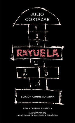 RAYUELA (EDICION CONMEMORATIVA DE LA RAE Y LA ASALE)