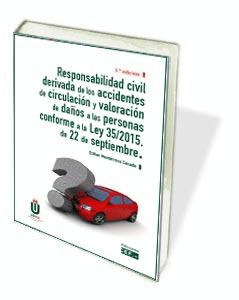 RESPONSABILIDAD CIVIL DERIVADA DE LOS ACCIDENTES DE CIRCULACION Y VALORACION DE