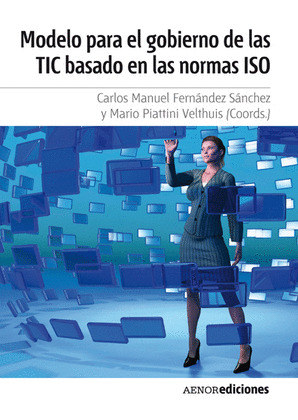 MODELO PARA EL GOBIERNO DE LAS TIC BASADO EN LAS NORMAS ISO