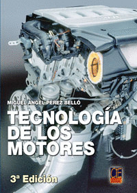 TECNOLOGIA DE LOS MOTORES (3ª EDICION, 2007)