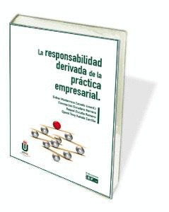 LA RESPONSABILIDAD DERIVADA DE LA PRACTICA EMPRESARIAL