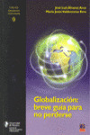 GLOBALIZACION: BREVE GUIA PARA NO PERDERSE