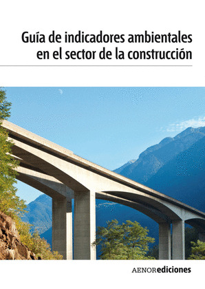 GUÍA DE INDICADORES AMBIENTALES EN EL SECTOR DE LA CONSTRUCCIÓN
