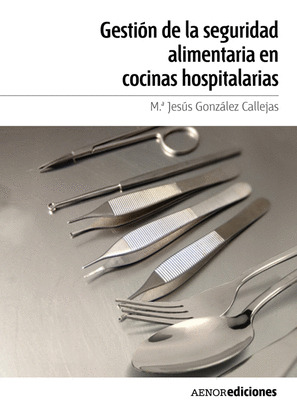 GESTIÓN DE LA SEGURIDAD ALIMENTARIA EN COCINAS HOSPITALARIAS. EPUB