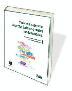 VIOLENCIA DE GENERO. ASPECTOS JURIDICO-PENALES FUNDAMENTALES