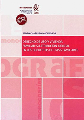 DERECHO DE USO Y VIVIENDA FAMILIAR:SU ATRIBUCION JUDICIAL EN LOS SUPUESTOS DE CR