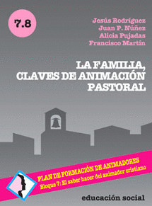 FAMILIA, CLAVES DE LA ANIMACION PASTORAL, EL/7.8