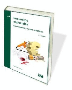 IMPUESTOS ESPECIALES. COMENTARIOS Y CASOS PRACTICOS